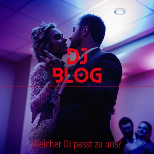 Blog - Welcher DJ passt zu uns?
