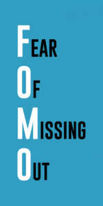 fomo Fear of missing out