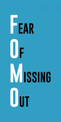 fomo Fear of missing out